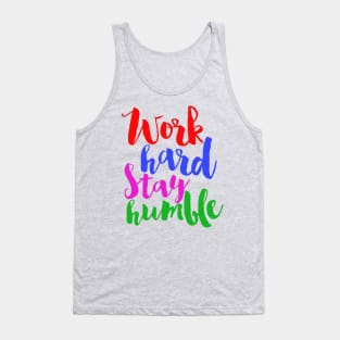 work hart stay humble Tank Top